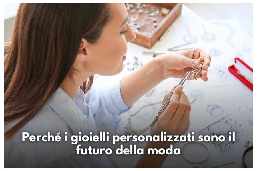 Perché i gioielli personalizzati sono il futuro della moda
